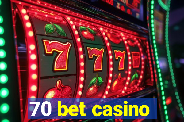 70 bet casino